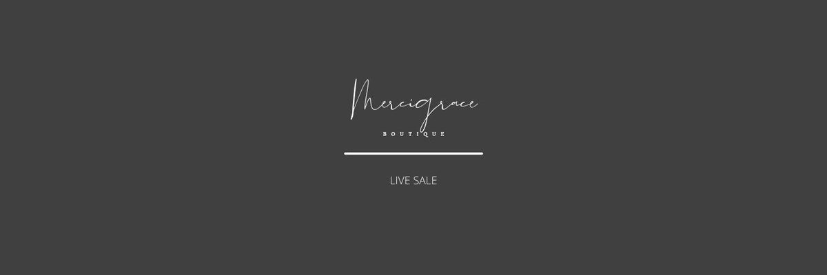 Live Sale - MerciGrace Boutique -